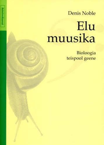 Elu muusika: bioloogia teispool geene