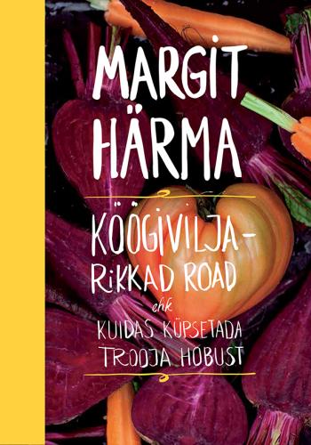 Köögiviljarikkad road, ehk, Kuidas küpsetada Trooja hobust