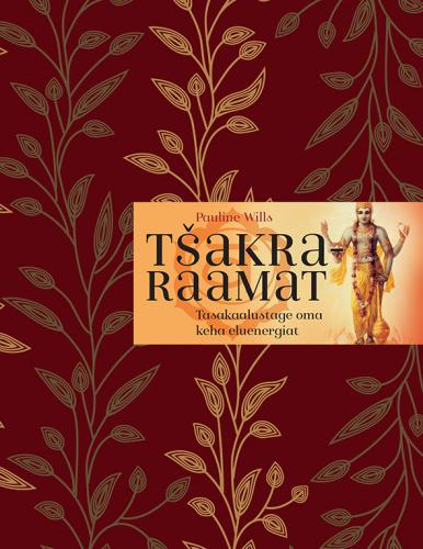 T?AKRARAAMAT. TASAKAALUSTAGE OMA KEHA ELUENERGIAT