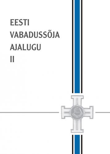 EESTI VABADUSSÕJA AJALUGU II. KAITSESÕDA PIIRIDE TAGA JA LÕPUVÕITLUSED