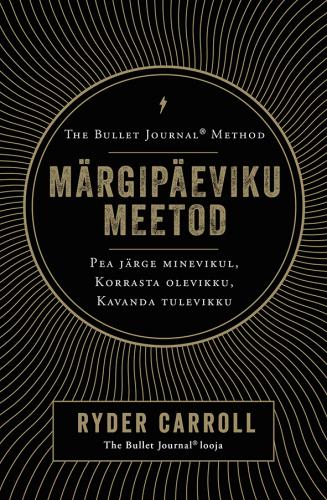 MÄRGIPÄEVIKU MEETOD. PEA JÄRGE MINEVIKUL, KORRASTA OLEVIKKU, KAVANDA TULEVIKKU
