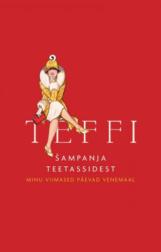 Ðampanja teetassidest. Minu viimased päevad Venemaal