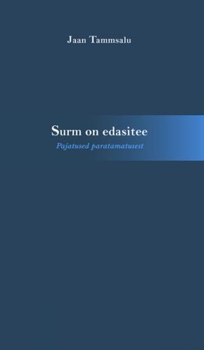 Surm on edasitee. Pajatused paratamatusest