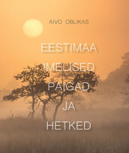 EESTIMAA IMELISED PAIGAD JA HETKED