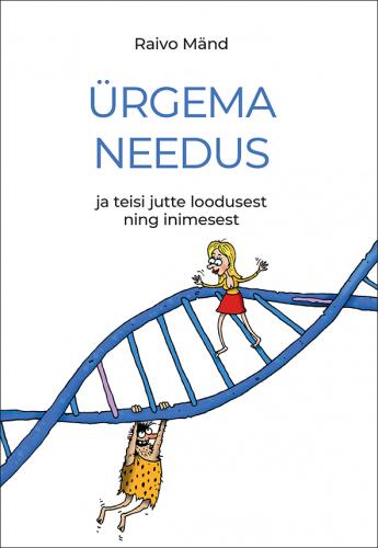 Ürgema needus ja teisi jutte loodusest ning inimesest