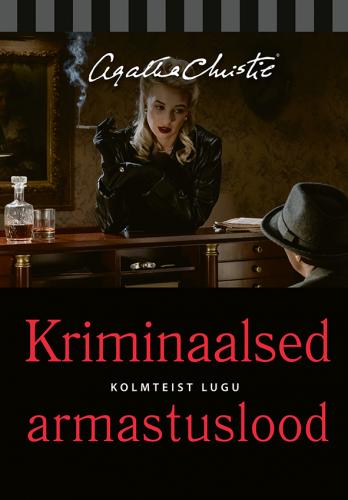 Kriminaalsed armastuslood: kolmteist lugu