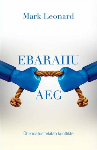 Ebarahu aeg. Ühendatus tekitab konflikte