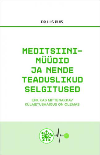 Meditsiinimüüdid ja nende teaduslikud selgitused ehk kas mittenakkav külmetushaigus on olemas