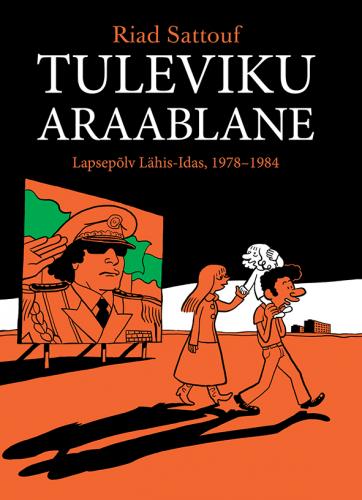 Tuleviku araablane. Lapsepõlv Lähis-Idas 1978-1984