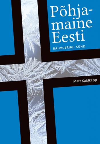 Põhjamaine Eesti. Rahvusriigi sünd