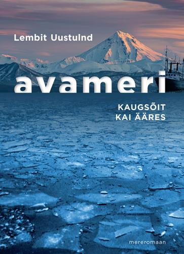 Avameri. Kaugsõit kai ääres