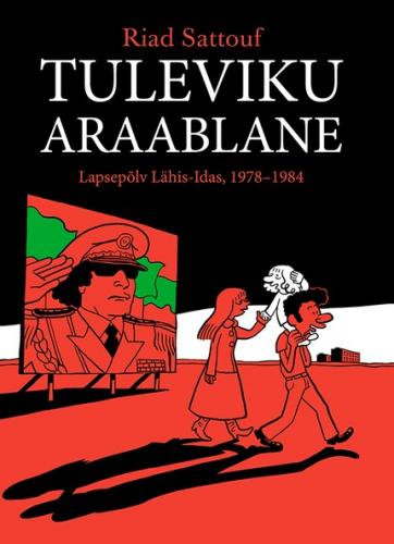 Tuleviku araablane. Lapsepõlv Lähis-Idas, 1978–1984