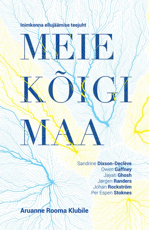 Meie kõigi maa. Inimkonna ellujäämise teejuht