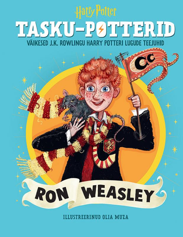 Tasku-Potterid. Ron Weasley: Väikesed J.K. Rowlingu Harry Potteri lugude teejuhid.