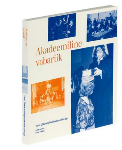 Akadeemiline vabariik: Tartu Ülikooli üliõpilaskond läbi aja