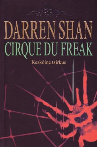 Cirque du Freak: [ kesköine tsirkus] : Darren Shani saaga