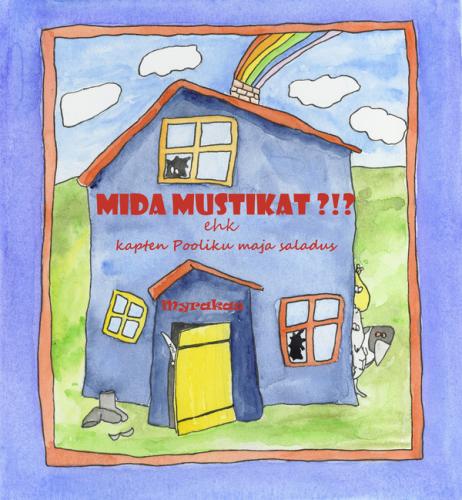 Mida mustikat?!? ehk kapten Pooliku maja saladus