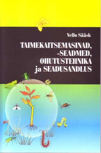 Taimekaitsemasinad, -seadmed, ohutustehnika ja seadusandlus