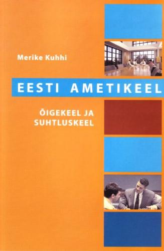 EESTI AMETIKEEL. ÕIGUSKEEL JA SUHTLUSKEEL