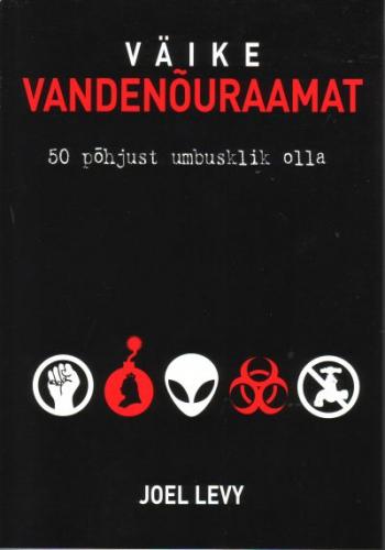 Väike vandenõuraamat: 50 põhjust umbusklik olla