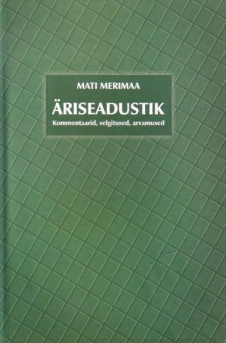 Äriseadustik: kommentaarid, selgitused, arvamused : [ raamatus toodud 'Äriseadustiku' ametlik tekst seisuga 01.01.2007]