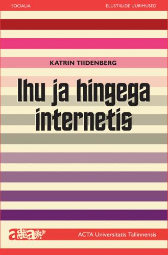 Ihu ja hingega internetis. Kuidas mõista sotsiaalmeediat?