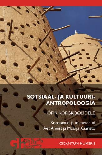 Sotsiaal- ja kultuuri­antropoloogia: Õpik kõrgkoolidele