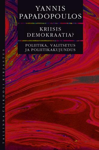 Kriisis demokraatia?: Poliitika, valitsetus ja poliitikakujundus