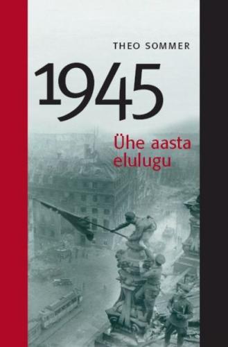 1945: ühe aasta elulugu
