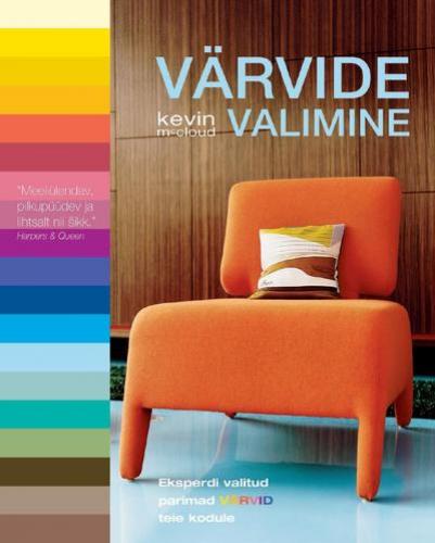 Värvide valimine: eksperdi valitud parimad värvid teie kodule