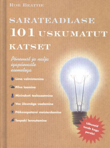 Sarateadlase 101 uskumatut katset: põnevust ja nalja igapäevaste esemetega