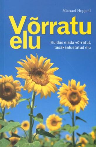 Võrratu elu: kuidas elada võrratut, tasakaalustatud elu