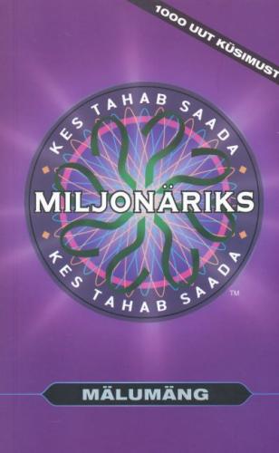 Kes tahab saada miljonäriks?: mälumäng : [ 1000 uut küsimust