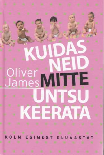Kuidas neid mitte untsu keerata: kolm esimest eluaastat