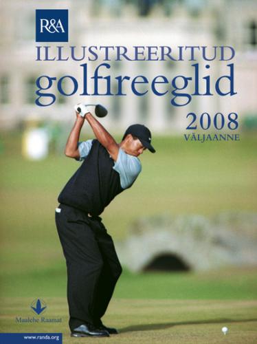 Illustreeritud golfireeglid: 2008. aasta väljaanne