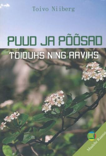 Puud ja põõsad toiduks ning raviks