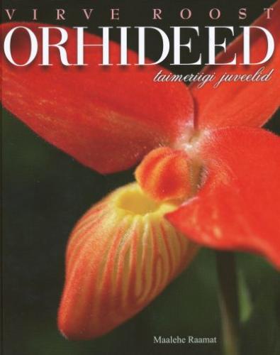 Orhideed: taimeriigi juveelid