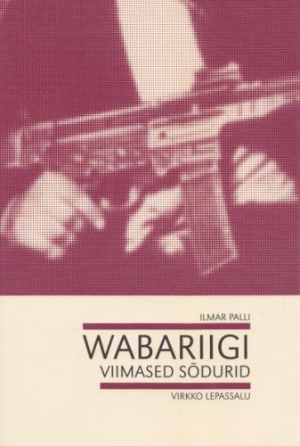 WABARIIGI VIIMASED SÕDURID