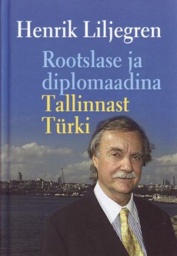 Rootslase ja diplomaadina Tallinnast Türki