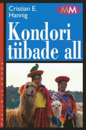 Kondori tiibade all: jalgrattaseiklused Andide ja Vaikse ookeani vahel