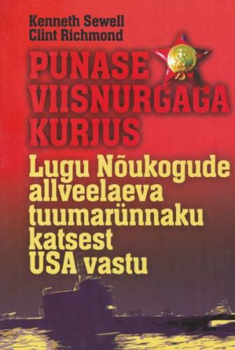 Punase viisnurgaga kurjus: lugu Nõukogude allveelaeva tuumarünnaku katsest USA vastu