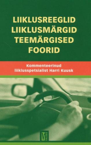 Liiklusreeglid. Liiklusmärgid. Teemärgised. Foorid