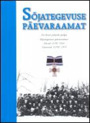 Sõjategevuse päevaraamat: 2se Eesti jalaväe polgu sõjategevuse pä[ e]varaamat : alatud: 21XI. 1918, lõpetatud: 31/XII. 1919 /
