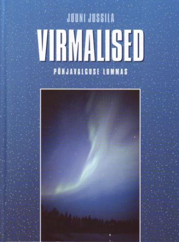 Virmalised: põhjavalguse lummas