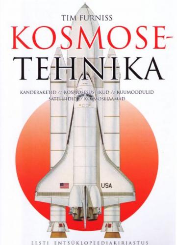 Kosmosetehnika: kanderaketid, kosmosesüstikud, kuumoodulid, satelliidid, kosmosejaamad