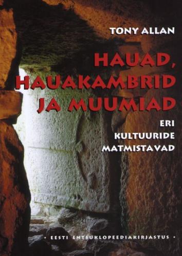 Hauad, hauakambrid ja muumiad: eri kultuuride matmistavad