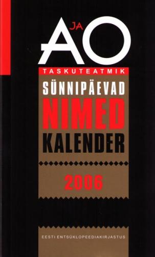 A ja O taskuteatmik: sünnipäevad. Nimed. Kalender 2006