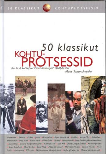 Kohtuprotsessid: kuulsad protsessid antiikajast tänapäevani