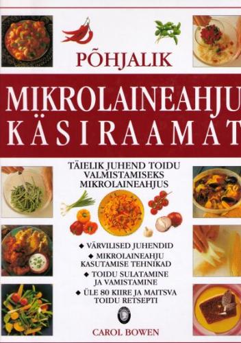Põhjalik mikrolaineahju käsiraamat: täielik juhend toidu valmistamiseks mikrolaineahjus
