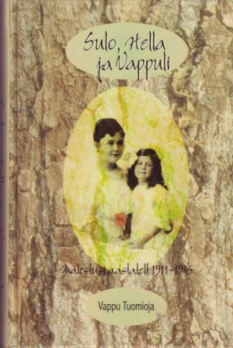 Sulo, Hella ja Vappuli: mälestusi aastatelt 1911-1945